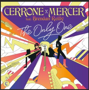 Cerrone & Mercer featuring Brendan Reilly - The Only One