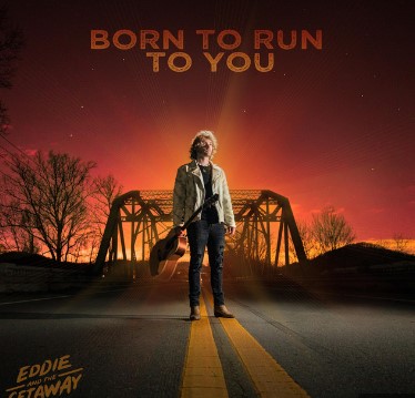 Eddie & The Getaway, "Born To Run To You"