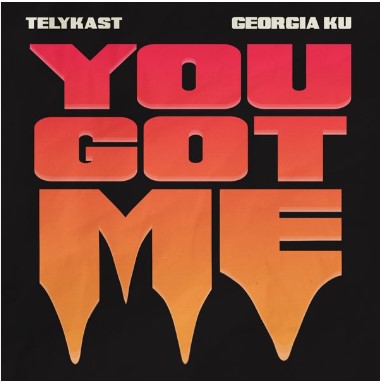 TELYKast & Georgia Ku, "You Got Me"