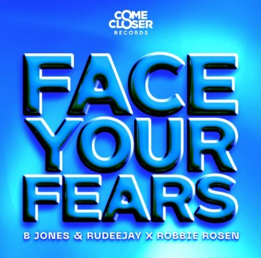 B. Jones & Rudeejay x Robbie Rosen, "Face Your Fears"