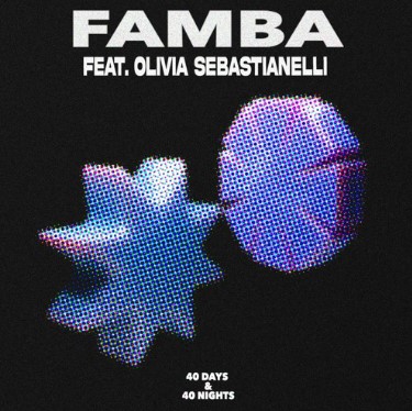 Famba feat. Olivia Sebastianelli, "40 Days and 40 Nights"