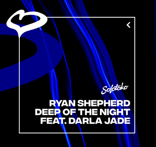 Ryan Shepherd, Darla Jade, "Deep of the Night"