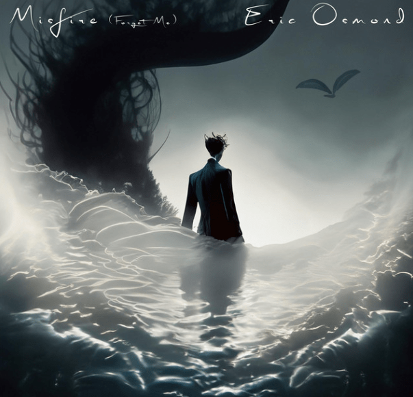 Eric Osmond, "Misfire (Forget Me)"