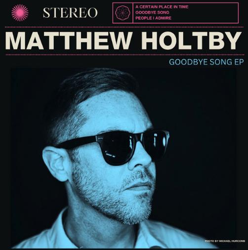 Matthew Holtby, "Goodbye Song"