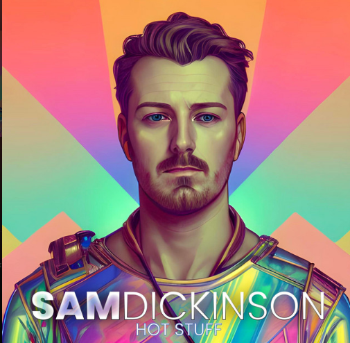 Sam Dickinson, "Hot Stuff"