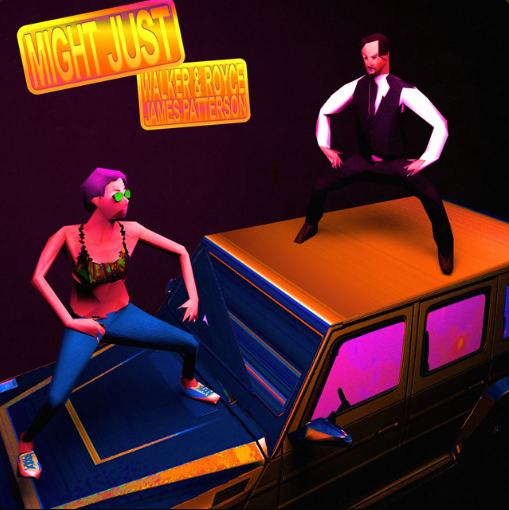 Walker & Royce, James Patterson, "Might Just"