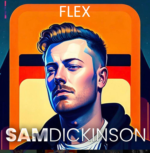 Sam Dickinson, "Flex"