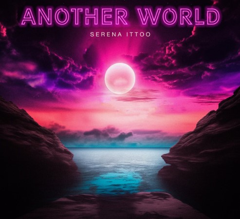 Serena Ittoo, "Another World"