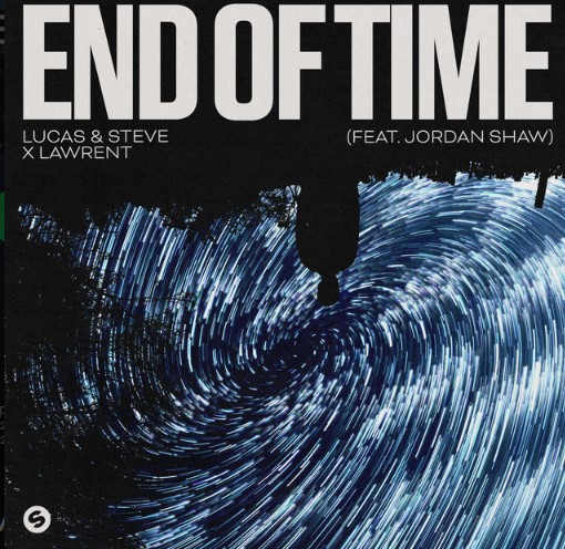 Lucas & Steve, LAWRENT, Jordan Shaw, "End Of Time"