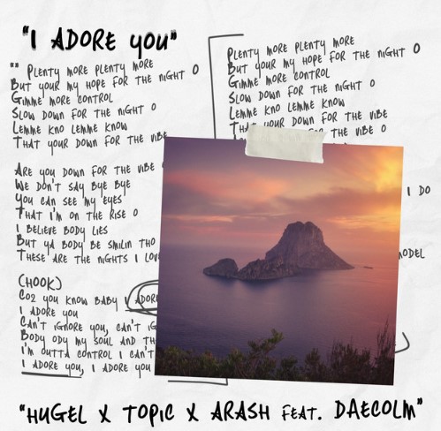 Hugel, Topic, Arash, Daecolm, "I Adore You"