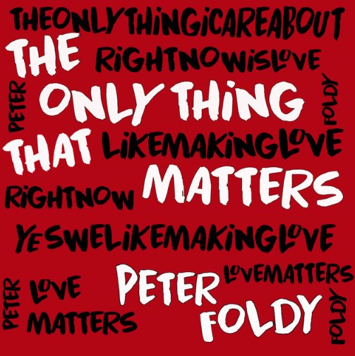 Peter Foldy, "The Only Thing That Matters"