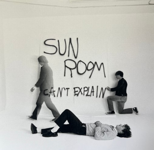 Sun Room, "Can't Explain"