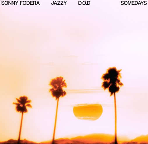 Sonny Fodera, Jazzy, D.O.D., "Somedays"