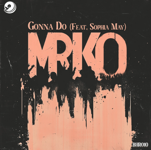 MRKO, Sophia May, "Gonna Do"
