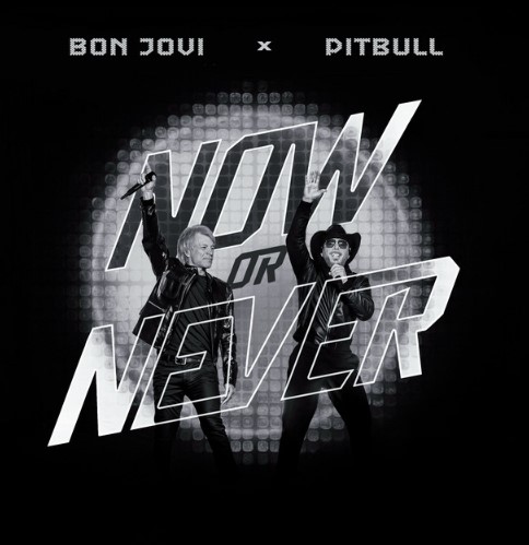Pitbull, Bon Jovi, "Now or Never"