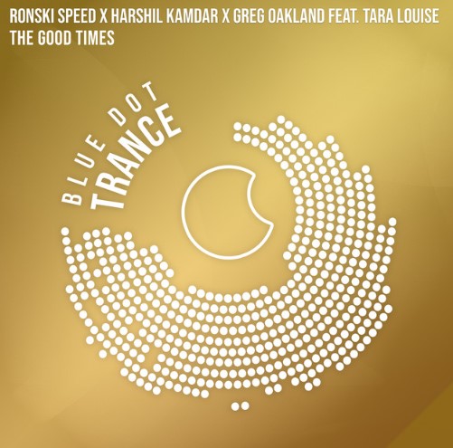 Ronski Speed, Harshil Kamdar, Greg Oakland, Tara Louise, "The Good Times"