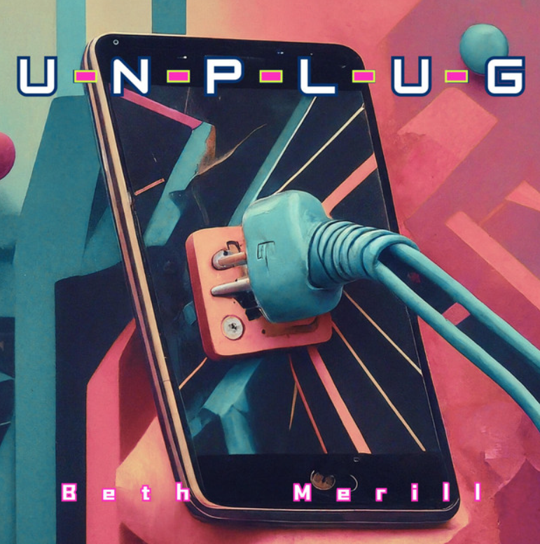 Beth Merill, "Unplug"