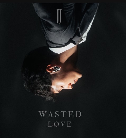 JJ, "Wasted Love"