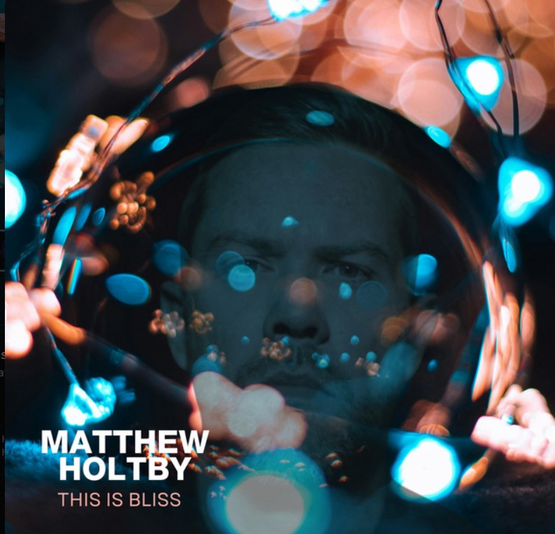 Matthew Holtby, "This Is Bliss"
