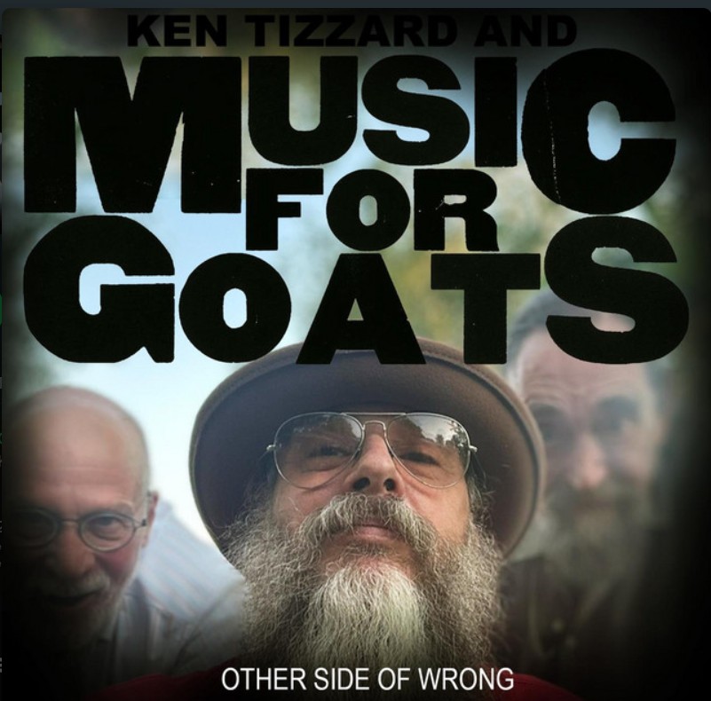 Ken Tizzard & Music For Goats, "Other Side of Wrong"