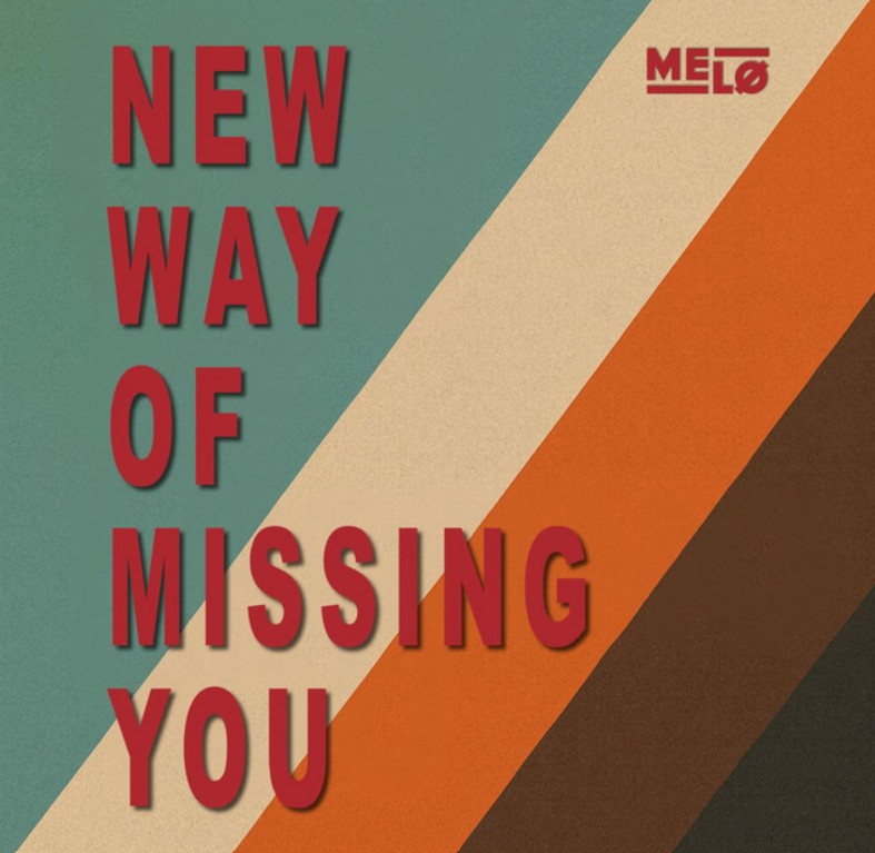 MELØ, "New Way of Missing You"