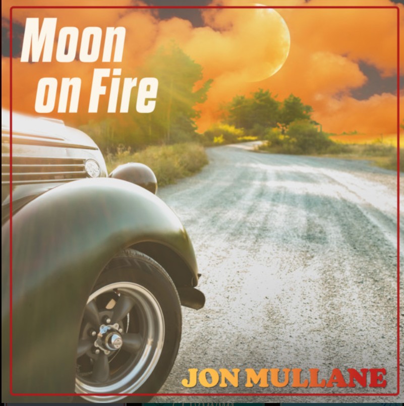 Jon Mullane, "Moon on Fire"