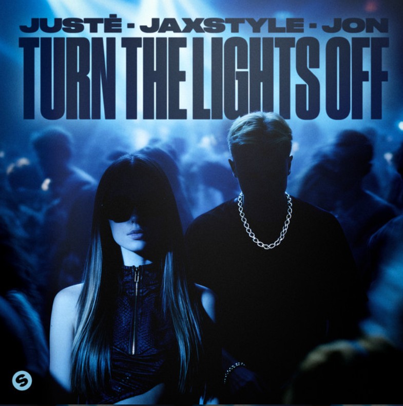 Justé, Jaxstyle, Jon, "Turn the Lights Off"
