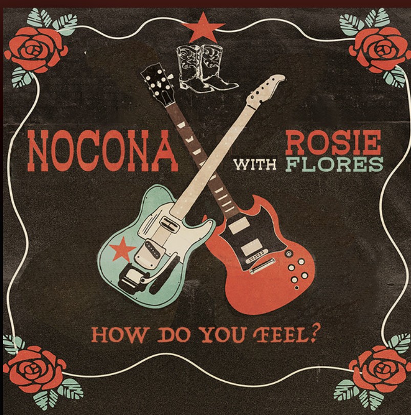 Nocona, Rosie Flores, "How Do You Feel?"