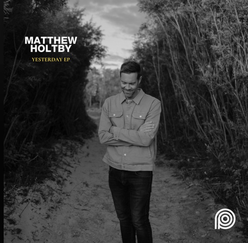 Matthew Holtby, "Yesterday"