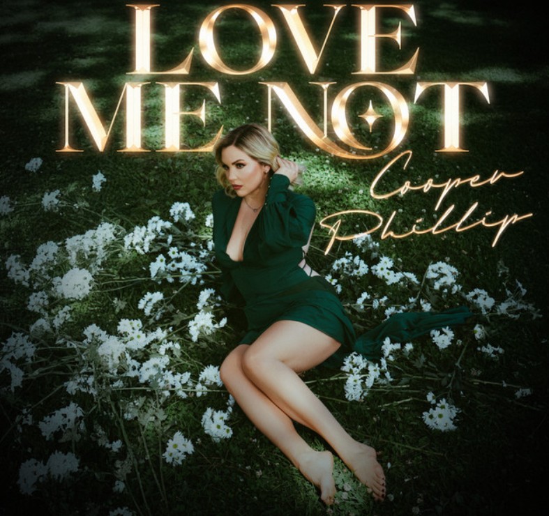 Cooper Phillip, "Love Me Not"
