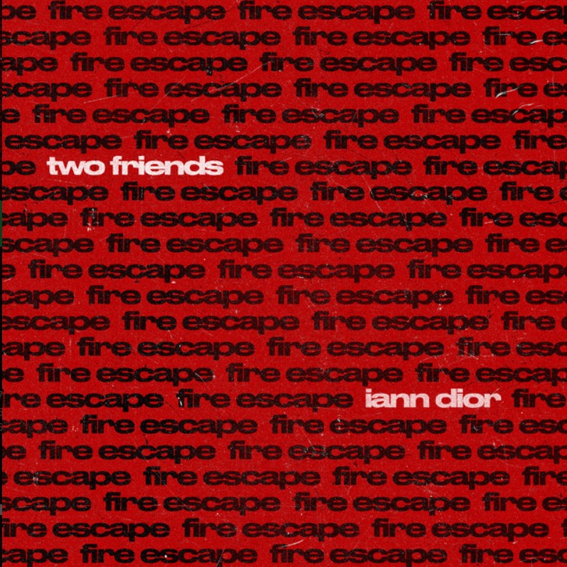 Two Friends, iann dior, "fire escape"
