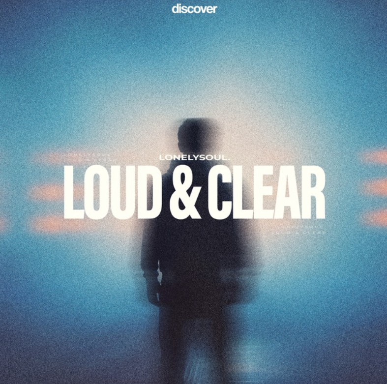 Lonelysoul., "Loud and Clear"